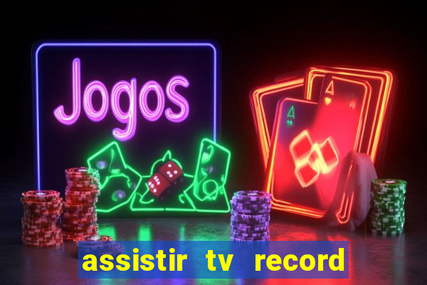 assistir tv record bahia ao vivo agora